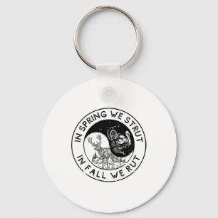 In The Spring We Strut In The Fall We Rut Seasonal Key Ring