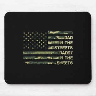 In The Streets Daddy In The Sheets Father39s Day 1 Mouse Pad