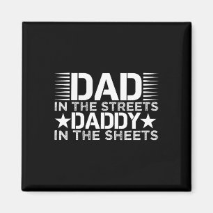 In The Streets Daddy In The Sheets Fathers Day  Magnet