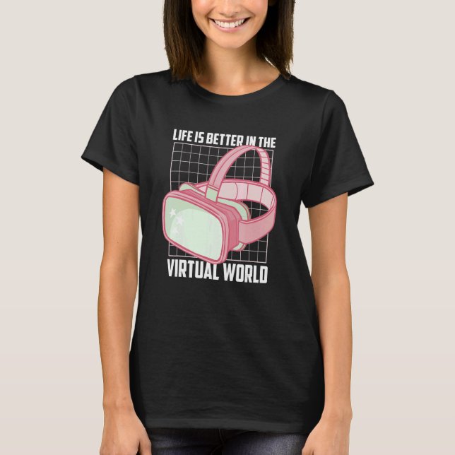   In The Virtual World Player For Console Gamer T-Shirt (Front)