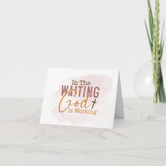 In the waiting God is working Christian Quote Note Card (Front)