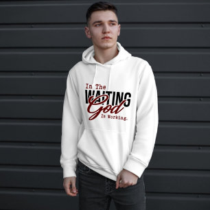 In The Waiting God Is Working Hoodie