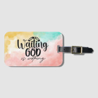 In the Waiting God is Working