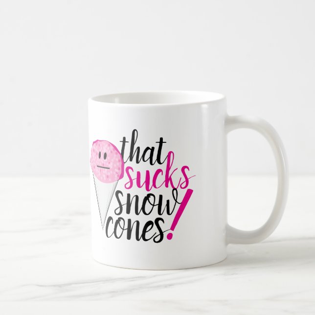 In the Wake of Wanting "Sucks Snow Cones" mug (Right)
