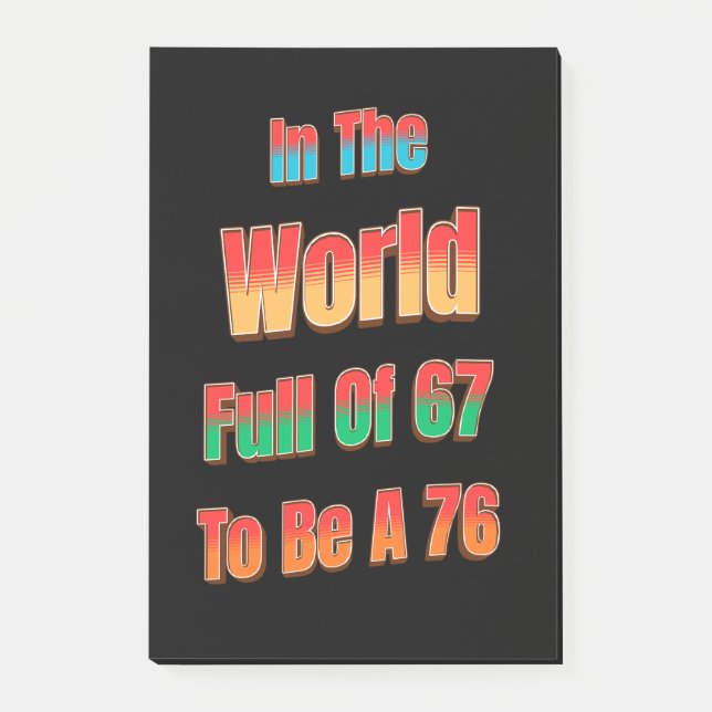 In The World Full of 67 to Be A 76 Post-it Notes (Front)