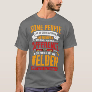 In the World of Welder brazing soldering gift T-Shirt