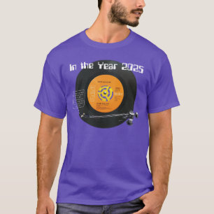 In The Year 2025 T-Shirt