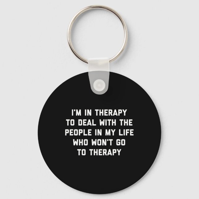 In Therapy - Fun Therapist Mental Health Advocate  Key Ring (Front)