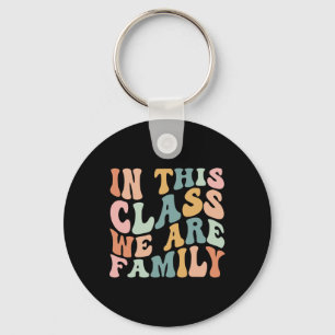In this Class We Are Family Back To School Groovy  Key Ring