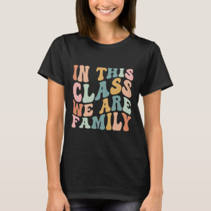 In this Class We Are Family Back To School Groovy T-Shirt