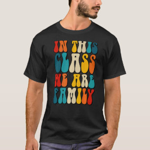 In This Class We Are Family Teacher Student Back T T-Shirt