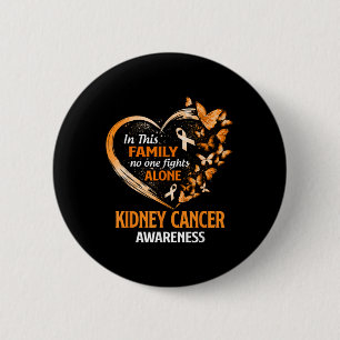 In This Family Fight Alone Kidney Cancer Butterfly 6 Cm Round Badge