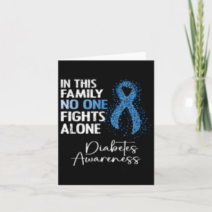 In This Family Fight Alone T1d T2d Diabetes Awaren Card