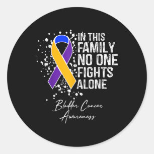 In This Family Fights Alone Shirt Bladder Cancer  Classic Round Sticker