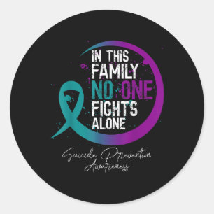 In This Family Fights Alone Suicide Prevention Tee Classic Round Sticker