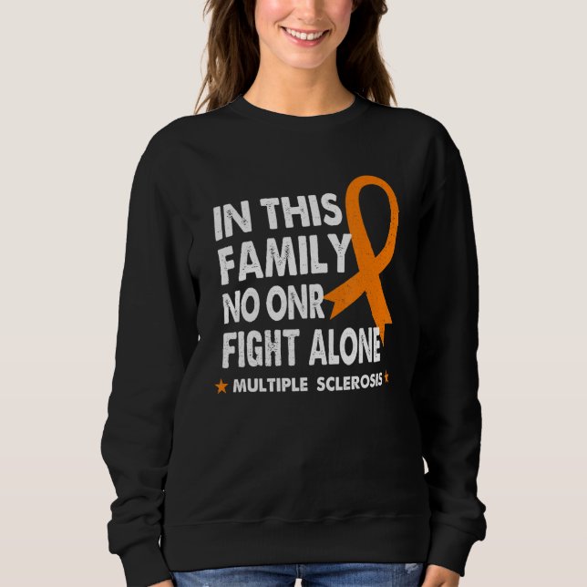 In This Family No One Fights Alone  Multiple Scler Sweatshirt (Front)