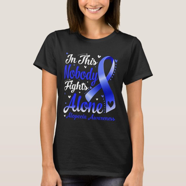 In This Family Nobody Fight Alone Alopecia Awarene T-Shirt (Front)
