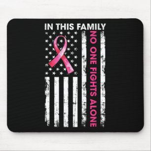 In This Family Nobody Fight Alone Breast Cancer Aw Mouse Pad