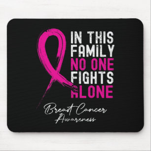 In This Family Nobody Fight Alone Breast Cancer Aw Mouse Pad
