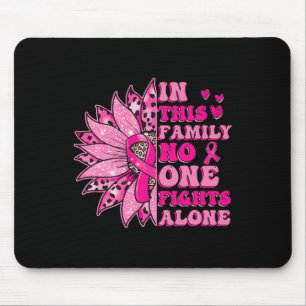 In This Family Nobody Fight Alone Breast Cancer Aw Mouse Pad