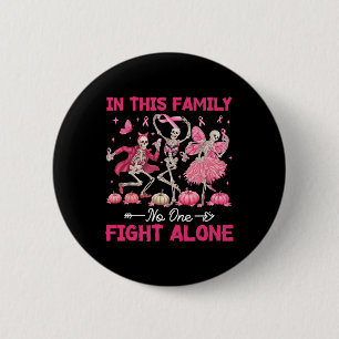 In This Family Nobody Fight Alone Breast Cancer Ha 6 Cm Round Badge