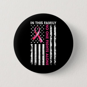 In This Family Nobody Fight Alone Breast Cancer (o 6 Cm Round Badge