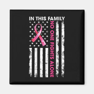 In This Family Nobody Fight Alone Breast Cancer (o Magnet