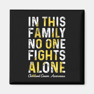 In This Family Nobody Fight Alone Childhood Cancer Magnet