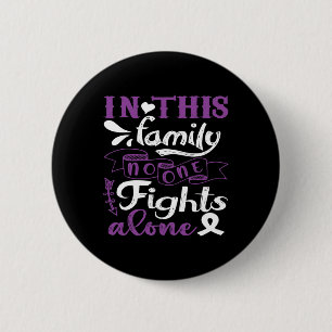 In This Family Nobody Fight Alone Pancreatic Cance 6 Cm Round Badge