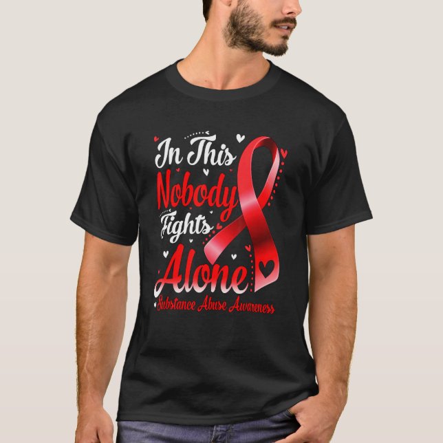 In This Family Nobody Fight Alone Substance Abuse  T-Shirt (Front)