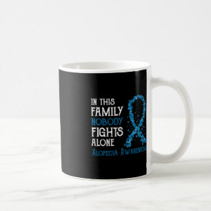 In This Family Nobody Fights Alone Alopecia Coffee Mug