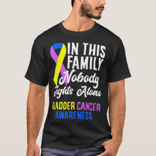 In This Family Nobody Fights Alone Bladder Cancer  T-Shirt
