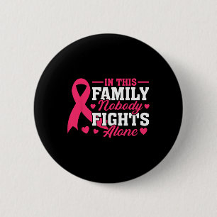 In This Family Nobody Fights Alone Breast Cancer A 6 Cm Round Badge