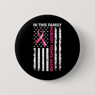 In This Family Nobody Fights Alone Breast Cancer A 6 Cm Round Badge