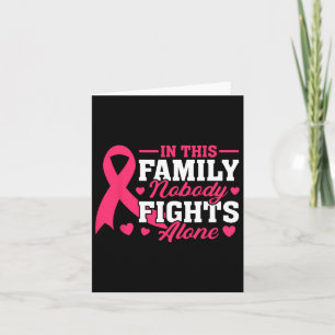 In This Family Nobody Fights Alone Breast Cancer A Card