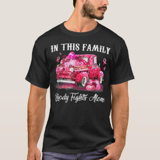 In This Family Nobody Fights Alone Breast Cancer T T-Shirt