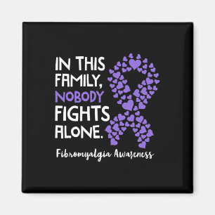 In This Family Nobody Fights Alone - Fibromyalgia  Magnet
