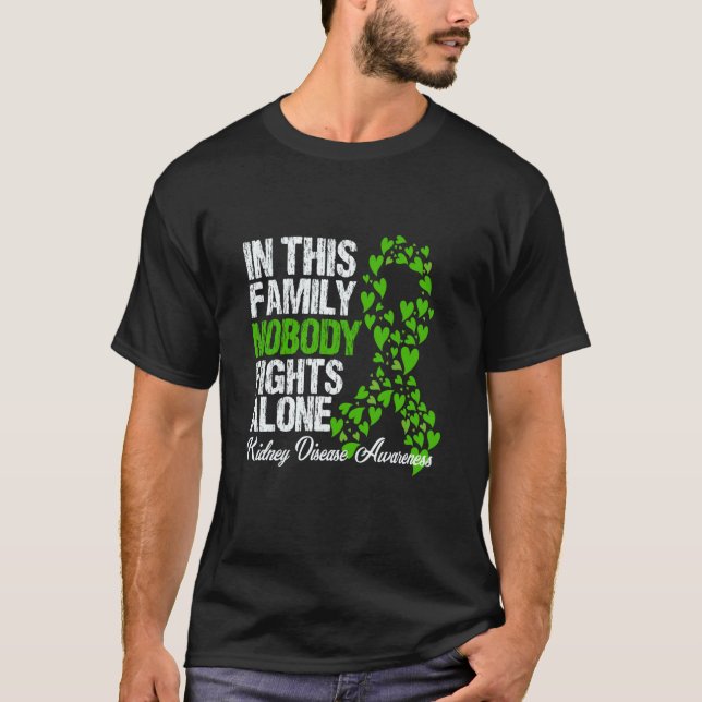 In This Family Nobody Fights Alone Kidney Disease  T-Shirt (Front)