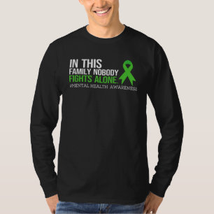 In this Family Nobody Fights alone Mental Health A T-Shirt