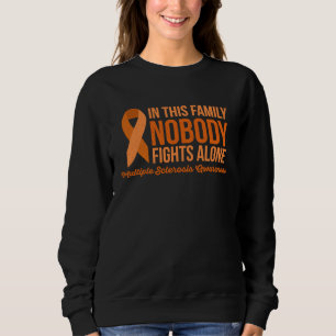 IN THIS FAMILY NOBODY FIGHTS ALONE MS Awareness Me Sweatshirt