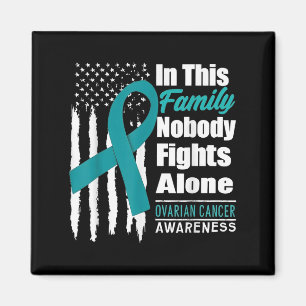 In This Family Nobody Fights Alone Ovarian Cancer  Magnet