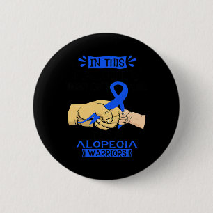 In This Family Nobody Fights Alone Team Alopecia W 6 Cm Round Badge