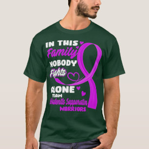 In This Family Nobody Fights Alone Team Hidradenit T-Shirt