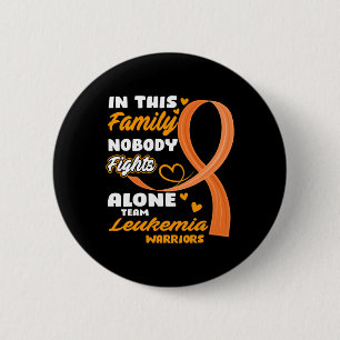 In This Family Nobody Fights Alone Team Leukemia W 6 Cm Round Badge
