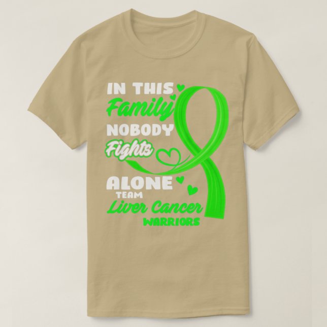 In This Family Nobody Fights Alone Team Liver Canc T-Shirt (Design Front)