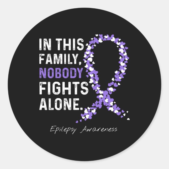 In This Family Nobody Fights Epilepsy Awareness Al Classic Round Sticker (Front)