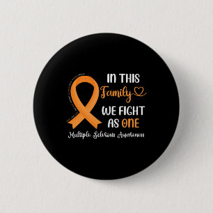 In This Family We Fight As One Multiple Sclerosis  6 Cm Round Badge