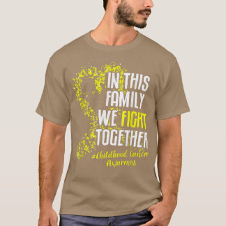 In This Family We Fight Together Childhood Cancer  T-Shirt