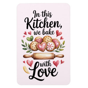In This Kitchen We Bake With Love Magnet – Cute