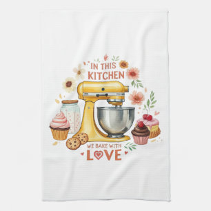 In This Kitchen We Bake With Love Tea Towel